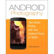 Android Photography: Take better photos with your Android phone