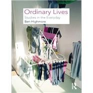 Ordinary Lives: Studies in the Everyday