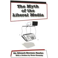 The Myth of the Liberal Media: An Edward Herman Reader
