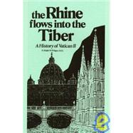 Rhine Flows into the Tiber : A History of Vatican II