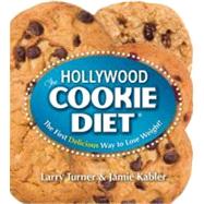 The Hollywood Cookie Diet: The First Delicious Way to Lose Weight!