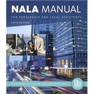 NALA Manual for Paralegals and Legal Assistants A General Skills & Litigation Guide for Today's Professionals