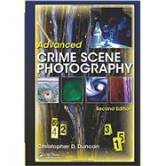 Advanced Crime Scene Photography, Second Edition