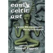 Early Celtic Art: From Its Origins to Its Aftermath