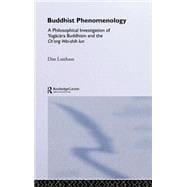 Buddhist Phenomenology: A Philosophical Investigation of Yogacara Buddhism and the Ch'eng Wei-shih Lun