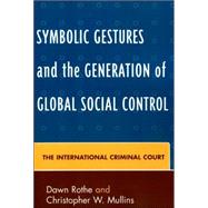 Symbolic Gestures and the Generation of Global Social Control The International Criminal Court