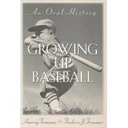 Growing Up Baseball: An Oral History