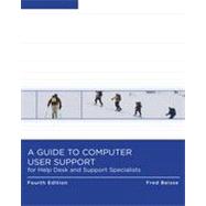 A Guide to Computer User Support for Help Desk and Support Specialists, 4th Edition