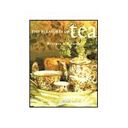 The Pleasures of Tea Recipes & Rituals