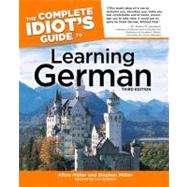 The Complete Idiot's Guide to Learning German, 3rd Edition