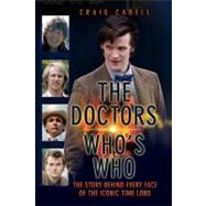 The Doctors: Who's Who The Story Behind Every Face of the Iconic Time Lord