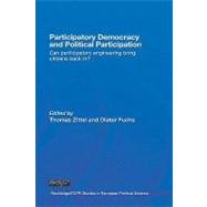 Participatory Democracy and Political Participation: Can Participatory Engineering Bring Citizens Back In?