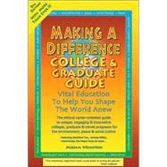 Making a Difference College and Graduate Guide : Vital Education to Help You Shape the World Anew