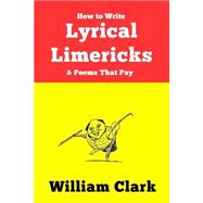 How to Write Lyrical Limericks & Poems That Pay