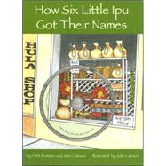 How Six Little Ipu Got Their Names