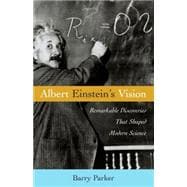 Albert Einstein's Vision Remarkable Discoveries That Shaped Modern Science