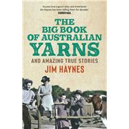The Big Book of Australian Yarns and amazing true stories