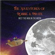 THE ADVENTURES OF ROBBIE & PIRATE MEET THE MAN IN THE MOON