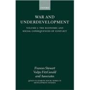 War and Underdevelopment Volume 1: The Economic and Social Consequences of Conflict