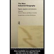 The New Industrial Geography: Regions, Regulation and Institutions