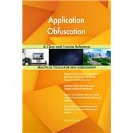 Application Obfuscation A Clear and Concise Reference