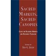 Sacred Markets, Sacred Canopies Essays on Religious Markets and Religious Pluralism