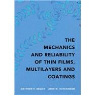 The Mechanics and Reliability of Films, Multilayers and Coatings