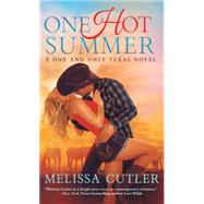 One Hot Summer A One and Only Texas Novel