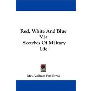 Red, White and Blue V2 : Sketches of Military Life