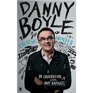 Danny Boyle: Authorised Edition