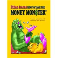 Ethan Learns How to Tame the Money Monster