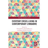 Everyday Crisis-Living in Contemporary Zimbabwe,9781000341867
