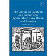 The Culture of Equity in Restoration and Eighteenth-century Britain and America