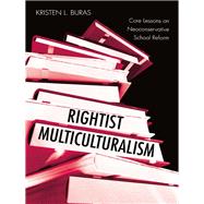 Rightist Multiculturalism: Core Lessons on Neoconservative School Reform