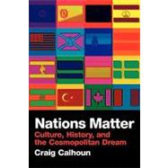 Nations Matter: Culture, History and the Cosmopolitan Dream
