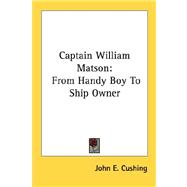 Captain William Matson: From Handy Boy to Ship Owner