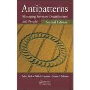 Antipatterns: Managing Software Organizations and People, Second Edition