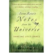 Even More Notes From the Universe Dancing Life's Dance