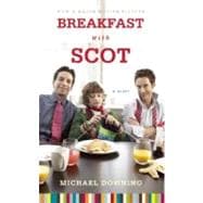 Breakfast with Scot A Novel