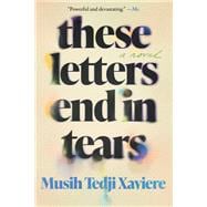 These Letters End in Tears A Novel book cover, ISBN 9781646221868