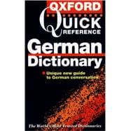 The Oxford Quick Reference German Dictionary: German-English, English-German = Deutsch-Englisch, Englisch-Deutsch