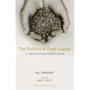 The Politics of Food Supply; U.S. Agricultural Policy in the World Economy