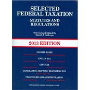 Selected Federal Taxation Statutes and Regulations: with Motro Tax Map, 2013