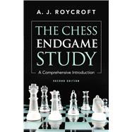 The Chess Endgame Study A Comprehensive Introduction Second Edition