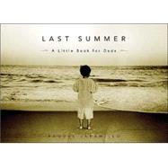 Last Summer : A Little Book for Dads