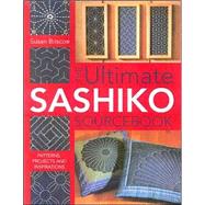 The Ultimate Sashiko Sourcebook