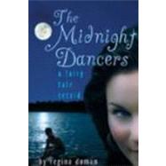 The Midnight Dancers: A Fairy Tale Retold