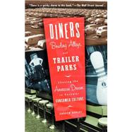 Diners, Bowling Alleys, And Trailer Parks Chasing The American Dream In The Postwar Consumer Culture