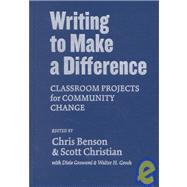 Writing to Make a Difference : Classroom Projects for Community Change