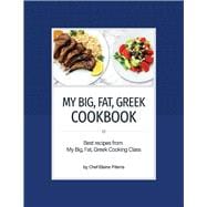 My Big, Fat, Greek Cookbook Best Recipes from My Big, Fat, Greek Cooking Class